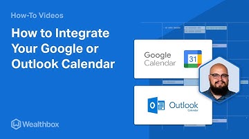 How to Integrate Your Google or Outlook Calendar in Wealthbox