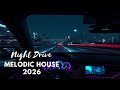 Best Melodic House 2026 | Deep Feelings & Late Night Vibes (Original Mix)