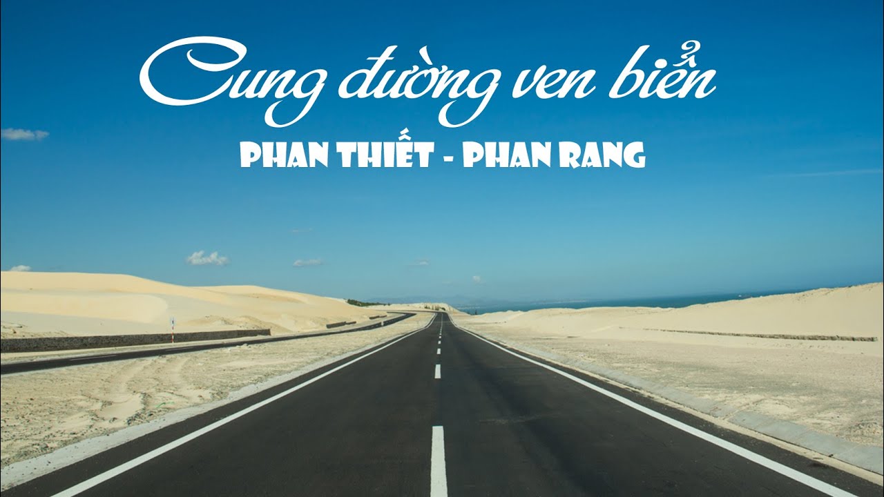 diem du lich phan thiet 2022 Cung đường ven biển Phan Thiết - Phan Rang | Du lịch Phan Thiết - Phan Rang