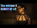The Witcher 3 Gameplay #2: I found me Pan, and me lover