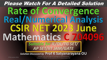 CSIR NET 2023 June: Rate of Convergence: R A/N A: B 704096: Sol Discussed by Prof K Satyanarayana OU