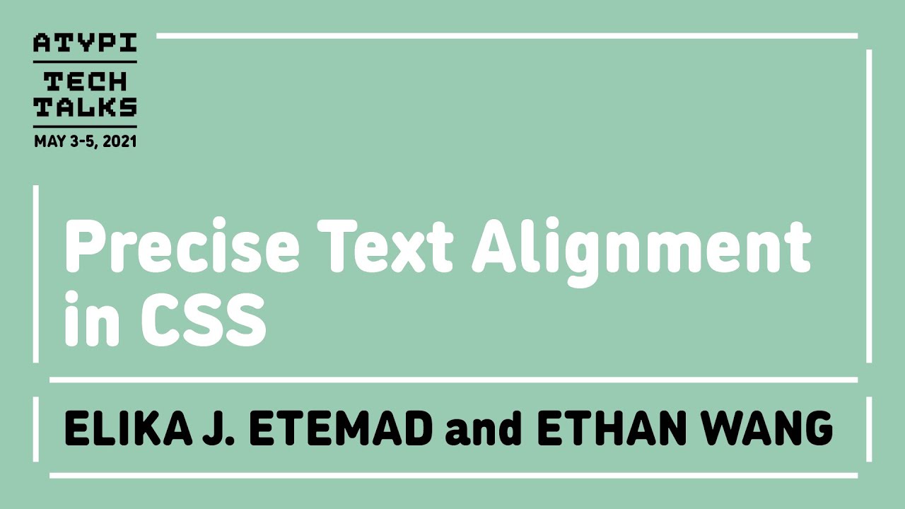 Precise Text Alignment in CSS | Elika Etemad and Ethan Wang | Tech ...