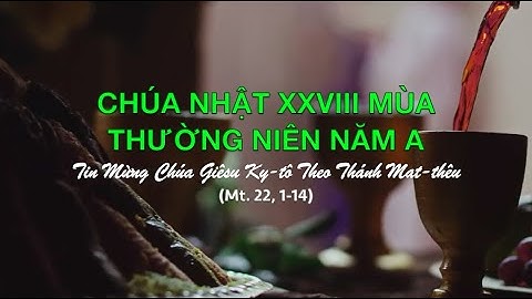 CHÚA NHẬT XXVIII - MÙA THƯỜNG NIÊN NĂM A