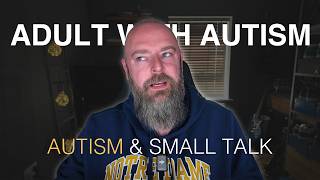 Adult with Autism | Autism & Small Talk | 3