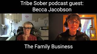 From Prostitute to Professor - Becca Jacobson explains the Family Business #tribesober #podcast