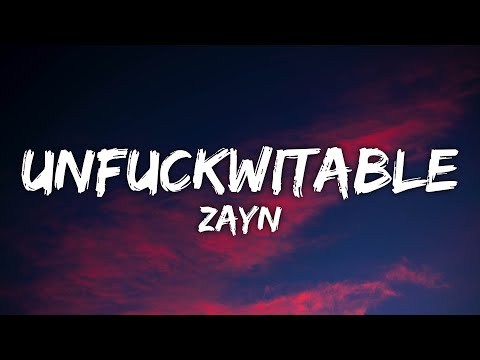 ZAYN - Unfuckwitable (Lyrics)