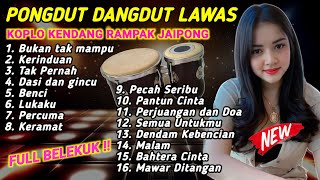 PONGDUT RAMPAK KENDANG KOPLO || DANGDUT KALEM LAGU LAWAS PILIHAN 2024 || #MUSTIKAPAKSI