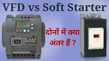 VFD vs Soft Starter in Hindi: Understanding the Difference and When to Use Each | Learn EEE