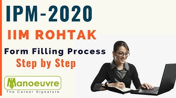 IPMAT 2020 : IIM ROHTAK - FORM FILLING - STEP BY STEP PROCESS