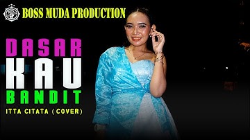 DASAR KAU BANDIT - ITTA CITATA (COVER) DUTA BAND || BOSS MUDA PRODUCTION