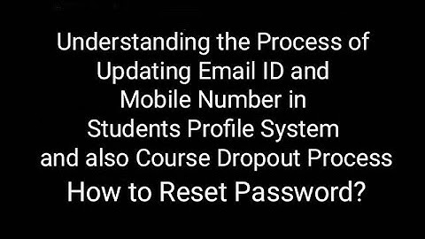 How to Update Email ID, Mobile Number & Reset Password  in SPS and Course Dropout Process