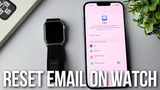 How to Reset Email on Apple Watch