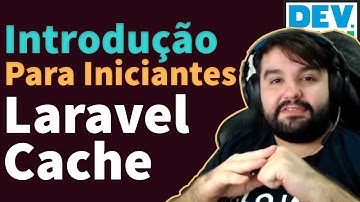 Laravel Cache - Introdução para Iniciantes. Porque usar, opções de cache, Redis, Mencached, BD...