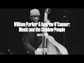 William Parker &amp; Andrew O’Conner: Music and the Shadow People