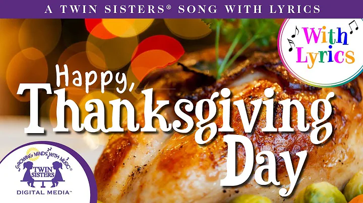 Happy Thanksgiving Day   A Twin Sisters® Song With Lyrics!