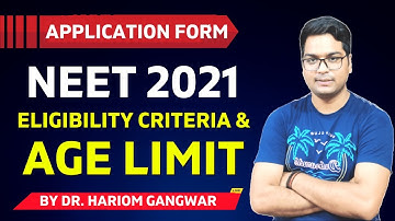 NEET 2021 APPLICATION FORM | ELIGIBILITY CRITERIA & AGE LIMIT | EXPLAINED BY DR. HARIOM GANGWAR
