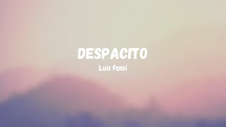 Luis Fonsi - Despacito (Lyrics)