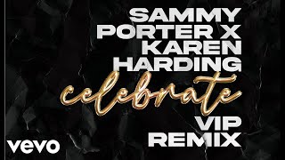 Sammy Porter, Karen Harding - Celebrate (Vip Mix - Audio)