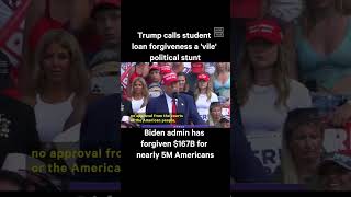 Trump Calls Biden's Student Loan Forgiveness Attempts 'Vile'