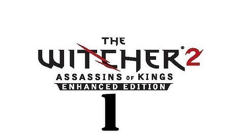 The Witcher 2: Assassins of Kings Enhanced Edition Walkthrough (Part 1) HD