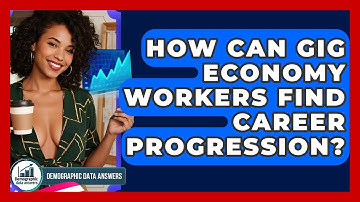 How Can Gig Economy Workers Find Career Progression? - Demographic Data Answers