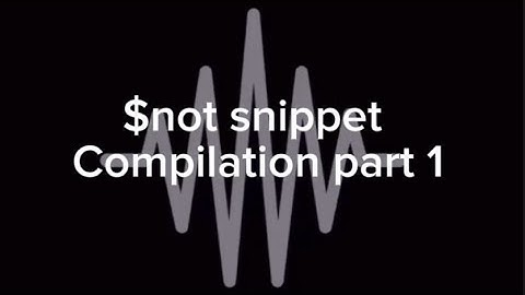 Snot snippet compilation part. 1