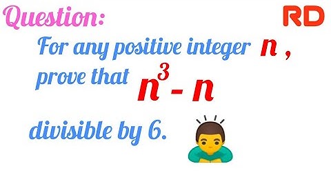 For any positive integer n , prove that n^3-n divisible by 6 || Ex.1.1 Q.4  RD Question || Class 10