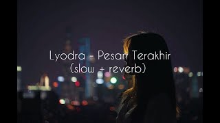 Lyodra - Pesan Terakhir (slow + reverb)