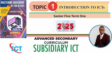Senior 5 ICT 2025: Advanced Level New Curriculum | World of ICTs Lesson