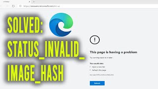 solved: microsoft edge status_invalid_image_hash