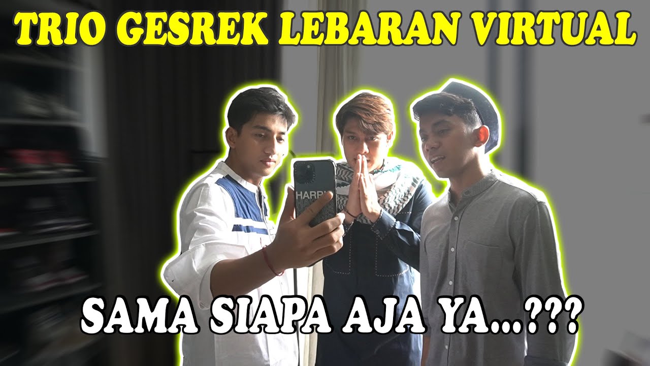 TRIO GESREK LEBARAN VIRTUAL...sama siapa aja ya...?