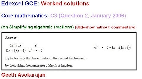 Past AS/A-Level Maths C3 Edexcel Jan 2006 Question 2 (on Simplifying algebraic fractions)