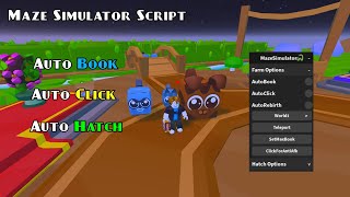 Maze Simulator Script NO KEY!!! AutoBook, SetMaxBook, AutoClick,AutoHatch and More!!!