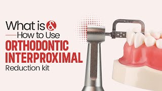 What is & How to use Orthodontic Interproximal Reduction Kit | Waldent IPR Kit