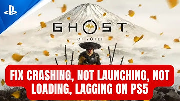 Ghost of Yotei: How To Fix Crashing, Not Launching, Not Loading, Lagging Error on PS5