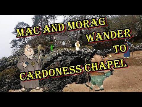 Mac and Morag Wander to Cardoness Chapel
