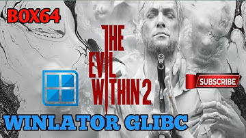 Winlator 7.1.3 glibc Amodfix | The Evil Within 2 | Poco F3 SD 870 | dxvk turnip