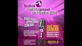 Produtor Adilson K. Rodrigues apresenta o &quot;FESTIVAL MELODY GOSPEL DE MÚSICA 2014&quot;