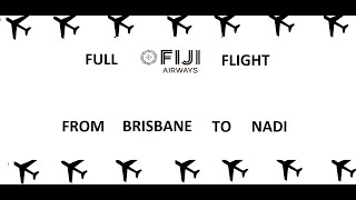 Full Fiji Airways Flight From Bne Brisbane, Australia To Nan Nadi, Fiji 07.07.2022