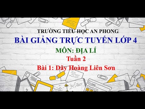 Video Lớp 4 - Tuần 2 - Địa lí - Bài 1: Dãy Hoàng Liên Sơn - youtube