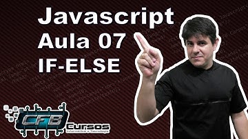 Curso de Javascript #07 - IF - ELSE
