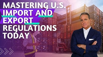 Mastering U.S. Import and Export Regulations TODAY