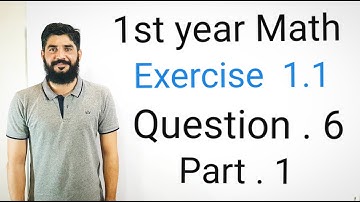 11th Class Math Exercise 1.1 Question 6  part 1  | 1st Year Math Exercise 1.1 Question 6  part 1