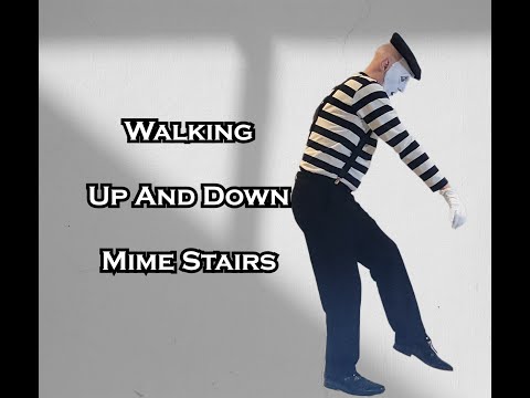 MIME,  How to mime walking up and down mime stairs