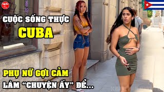 Cùng Đến CUBA Quốc Gia Ăn Lệnh Cấm Vận Dài Nhất Lịch Sử Có Những Cô Gái Khêu Gợi Làm "Chuyện Ấy"