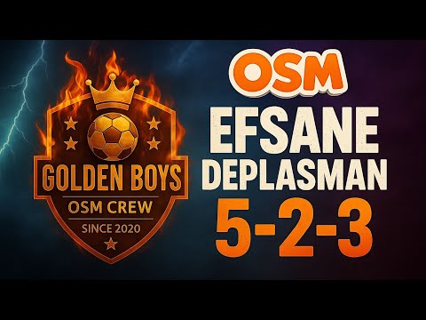 OSM EFSANE DEPLASMAN 5-2-3 TAKTİK ve TURNUVA İLK HAFTA MAÇLARI