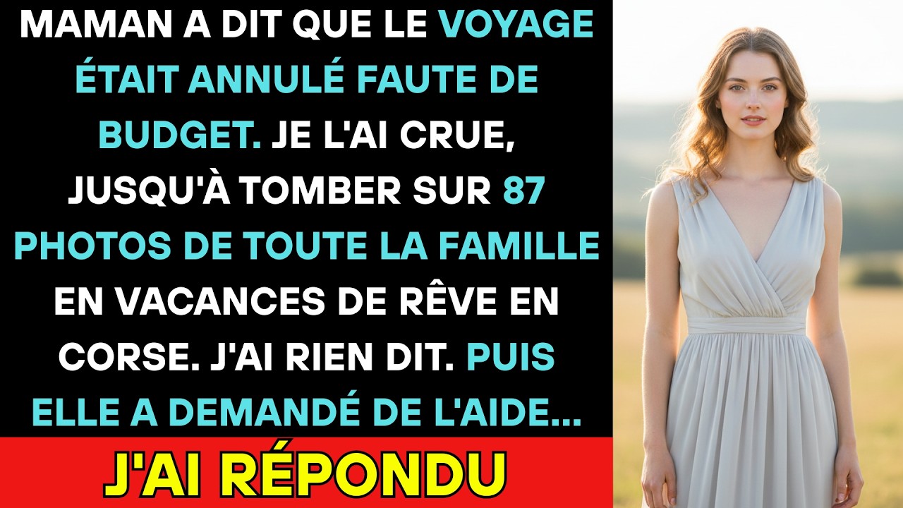 Maman A Dit Que Le Voyage Était Annulé Faute De Budget. Je L'ai Crue, Jusqu'à La Semaine Suivante.