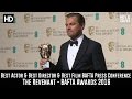 Best Actor & Best Director & Best Film BAFTA Press Conference  - Leonardo Di Caprio / The Revenant