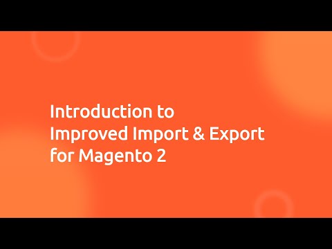 Improved Import & Export extension for Magento 2 - Overview