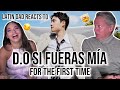 Showing my Latino DAD D.O Si Fueras Mia😏| Latin DAD reacts to D.O - Si Fueras Mía FOR THE FIRST TIME